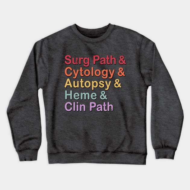 Surg Path & Cytology & Autopsy & Heme & Clin Path Crewneck Sweatshirt by Brasilia Catholic